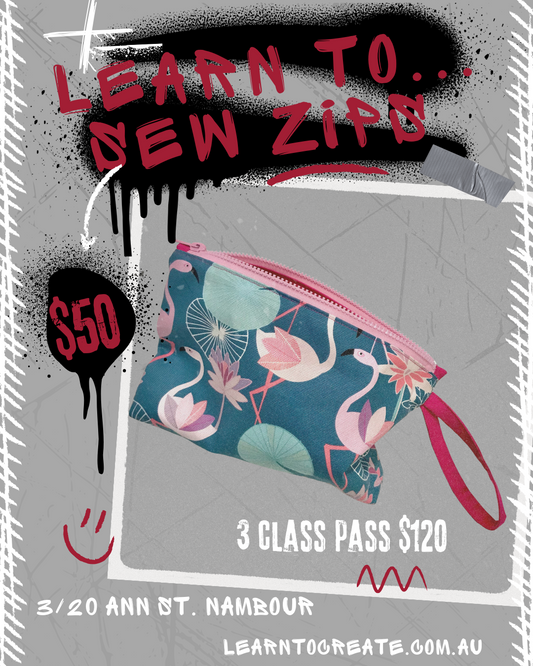 Learn to... Sew Zips Workshop - Sat. 21st Jun.